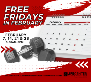 Free Fridays in February at LIFECENTER Health & Fitness Club. Try LIFECENTER any Friday in the month of February for FREE. Purchase an Annual Elite or Pro Membership in February and get 13 months for the price of 12.